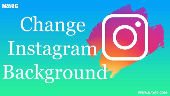 change Instagram Background