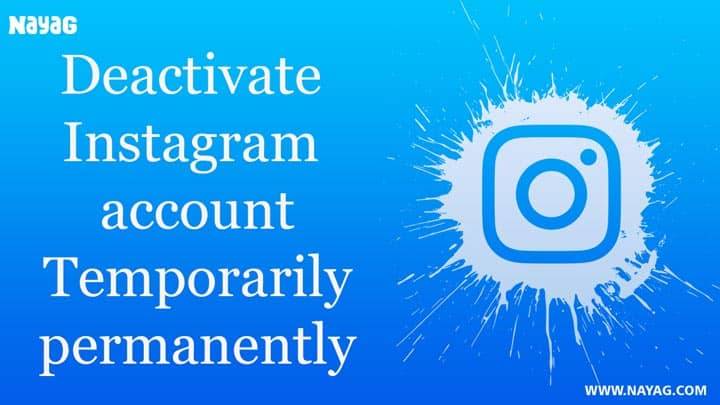 How to Deactivate Instagram Account : Temporarily & Permanently