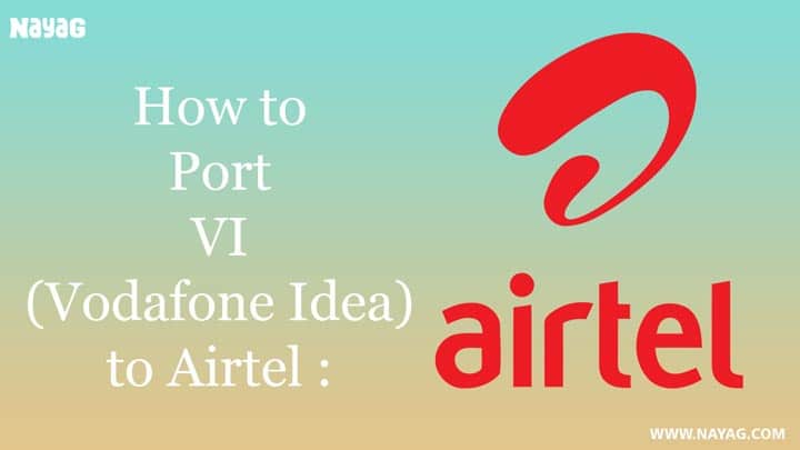 How to Port VI (Vodafone Idea) to Airtel :