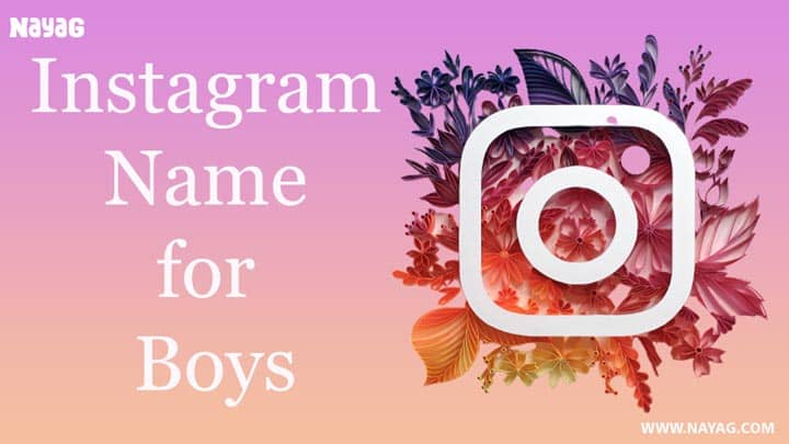 Instagram Names for Boys : Best Stylish, Attitude, Cool