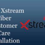 What is Airtel Xstream Fiber? Customer care, Installation