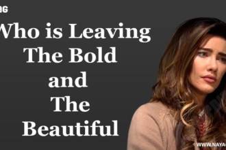 Who is Leaving The Bold and The Beautiful