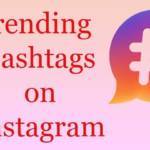 Trending Hashtags on Instagram