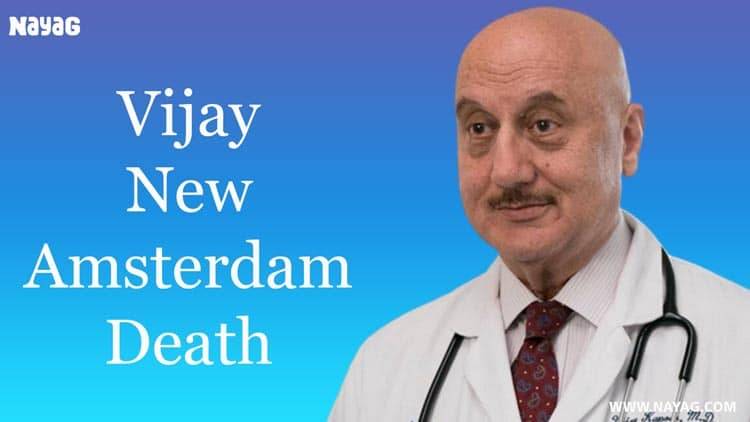 Vijay New Amsterdam Death