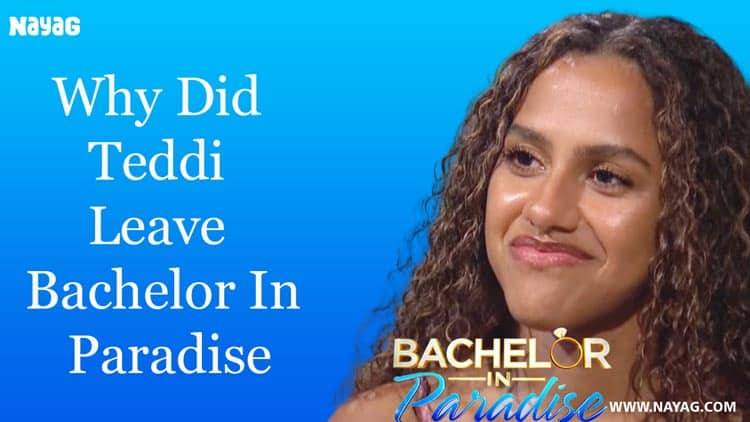 Why did Teddi Leave Bachelor in Paradise