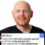 Bill Burr Answers The Webs Most Searched Questions